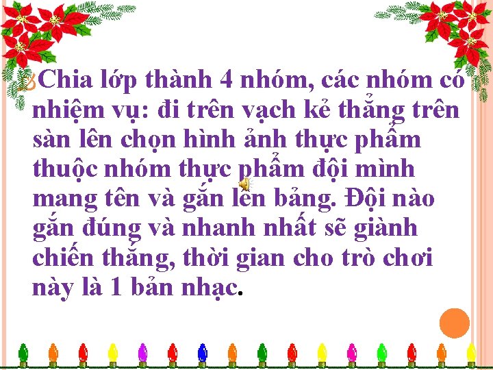  Chia lớp thành 4 nhóm, các nhóm có nhiệm vụ: đi trên vạch