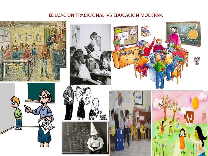 EDUCACION TRADICIONAL VS EDUCACION MODERNA 