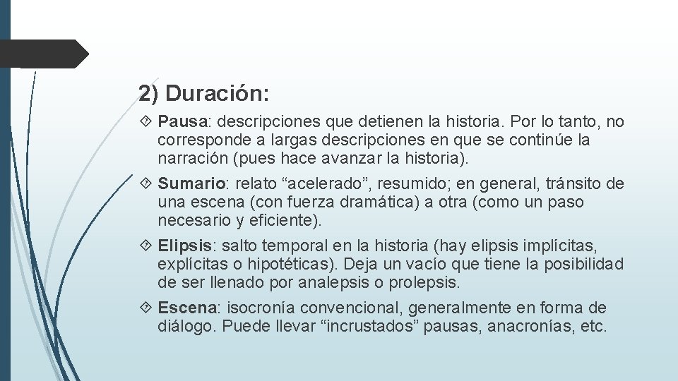 2) Duración: Pausa: descripciones que detienen la historia. Por lo tanto, no corresponde a