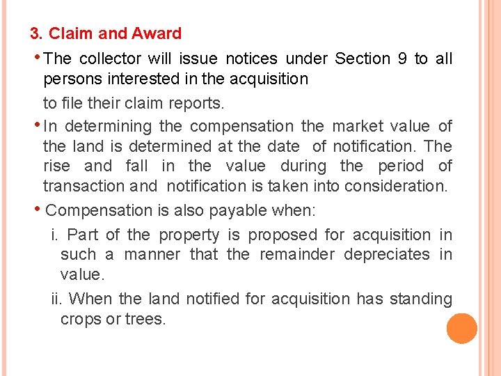 3. Claim and Award • The collector will issue notices under Section 9 to