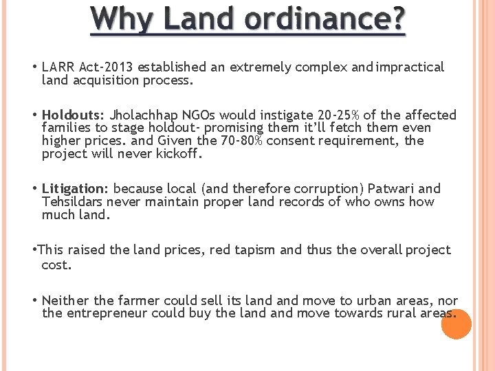  • LARR Act-2013 established an extremely complex and impractical land acquisition process. •