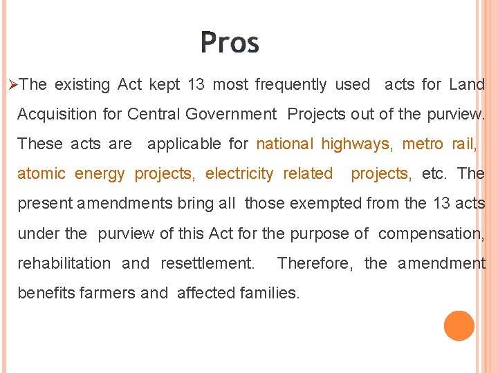  The existing Act kept 13 most frequently used acts for Land Acquisition for