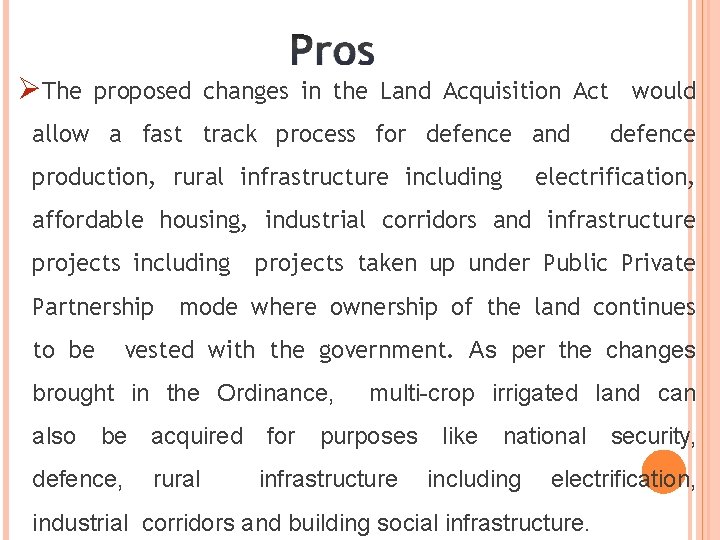 The proposed changes in the Land Acquisition Act would allow a fast track The proposed changes in the Land Acquisition Act would allow a fast track