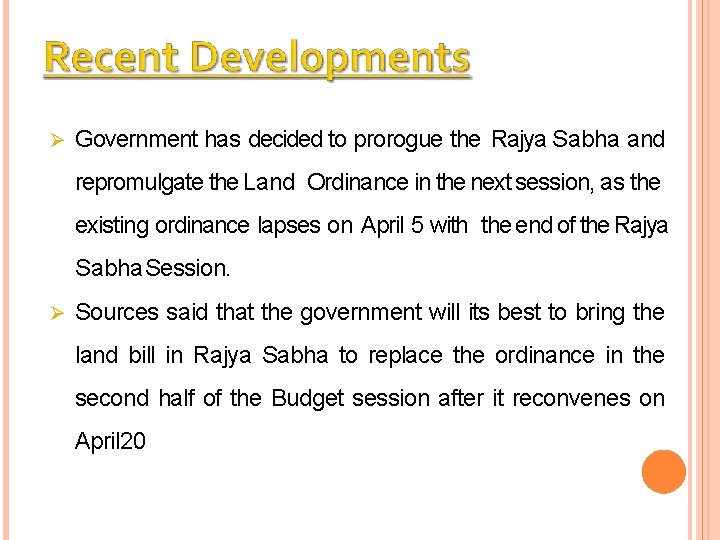  Government has decided to prorogue the Rajya Sabha and repromulgate the Land Ordinance