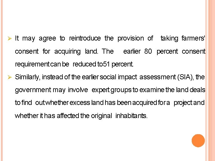  It may agree to reintroduce the provision of consent for acquiring land. The