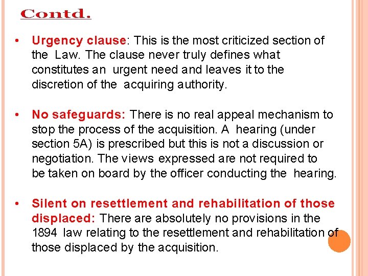 • Urgency clause: This is the most criticized section of the Law. The • Urgency clause: This is the most criticized section of the Law. The