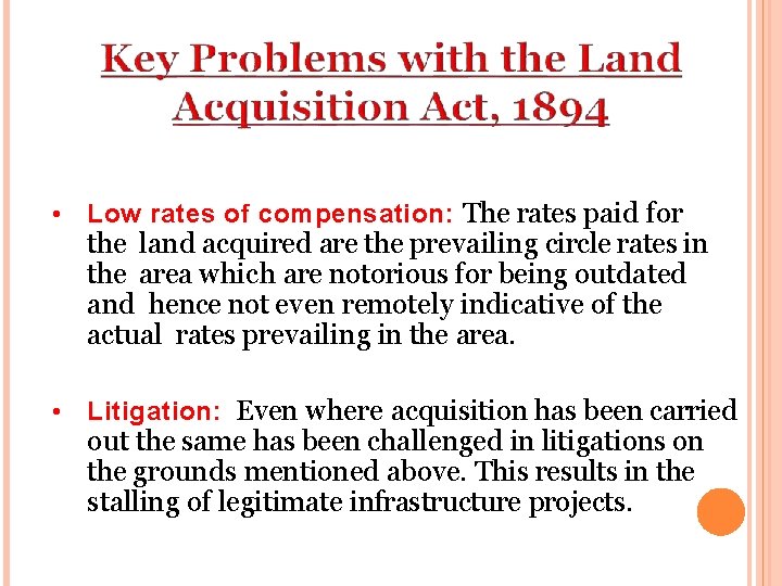 • Low rates of compensation: The rates paid for the land acquired are • Low rates of compensation: The rates paid for the land acquired are