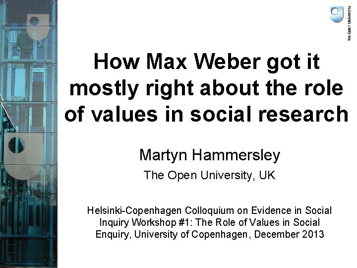 How Max Weber got it mostly right about the role of values in social