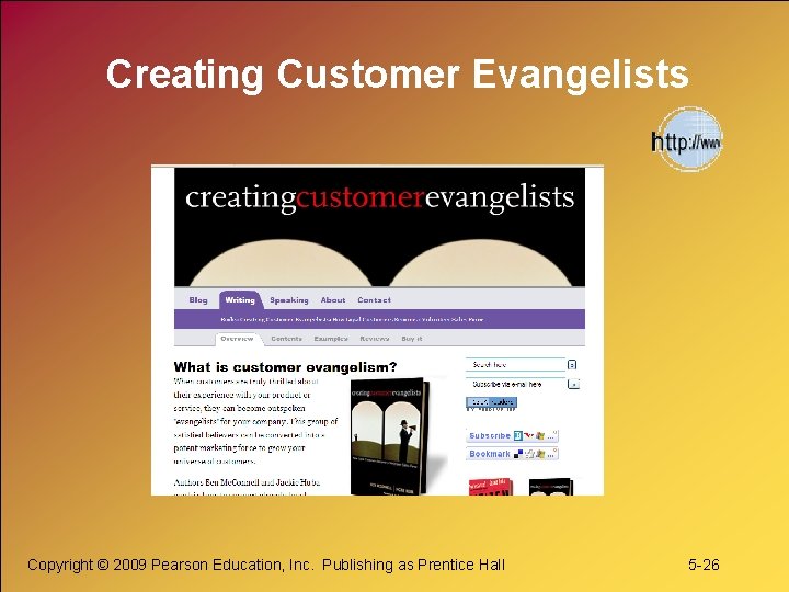 Creating Customer Evangelists Copyright © 2009 Pearson Education, Inc. Publishing as Prentice Hall 5