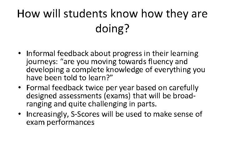 How will students know how they are doing? • Informal feedback about progress in