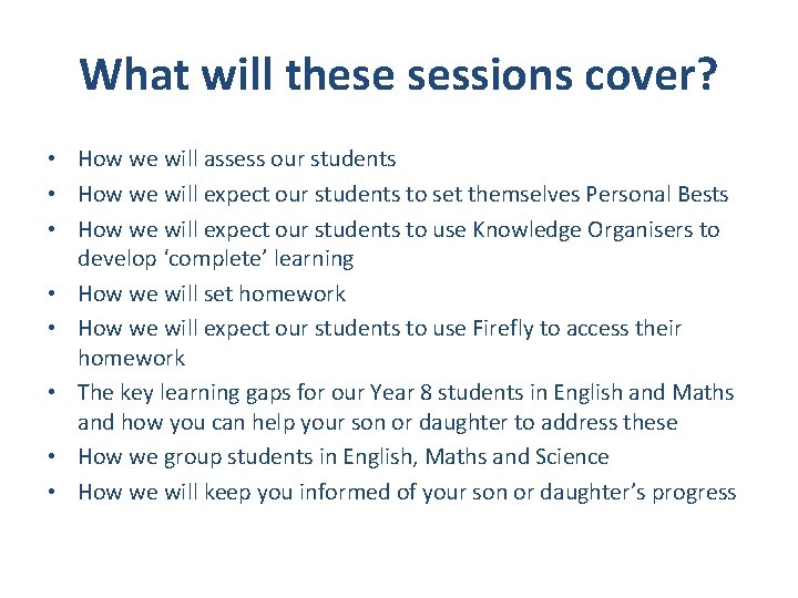 What will these sessions cover? • How we will assess our students • How