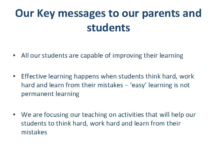 Our Key messages to our parents and students • All our students are capable