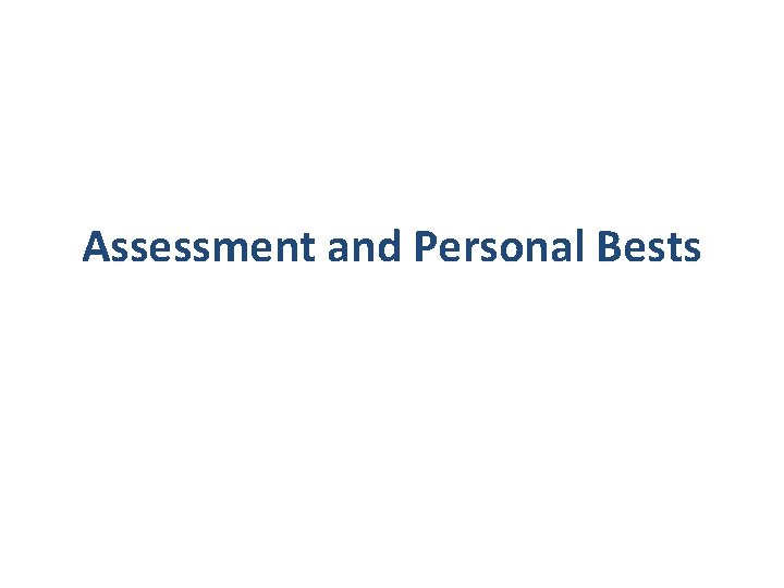 Assessment and Personal Bests 