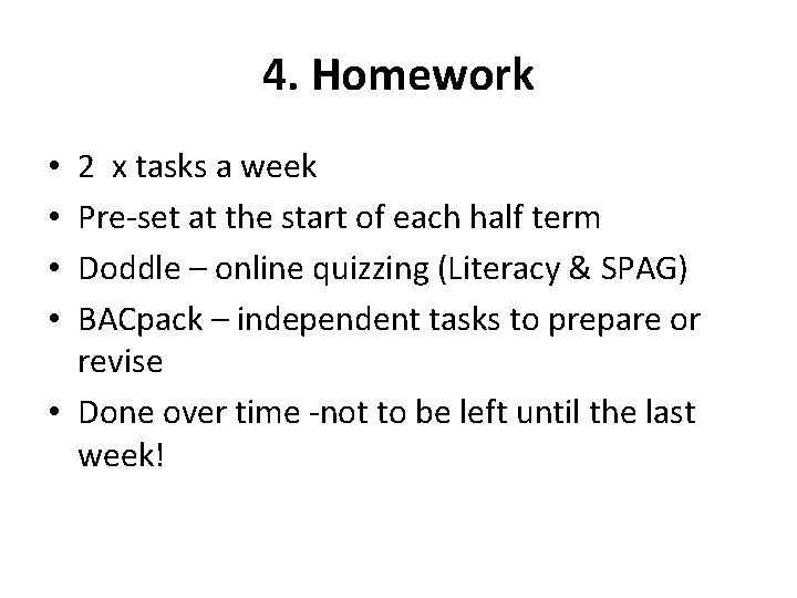 4. Homework 2 x tasks a week Pre-set at the start of each half