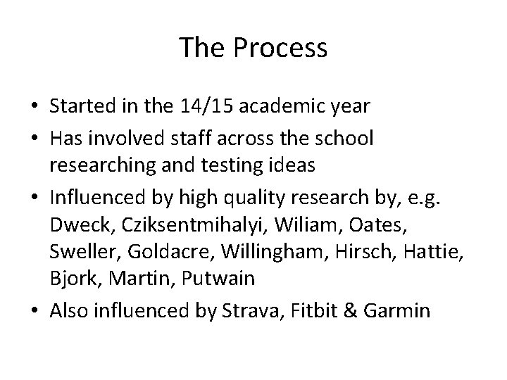 The Process • Started in the 14/15 academic year • Has involved staff across