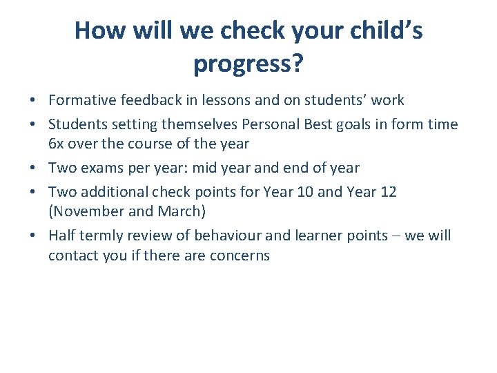 How will we check your child’s progress? • Formative feedback in lessons and on