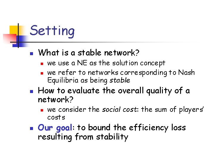 Setting n What is a stable network? n n n How to evaluate the