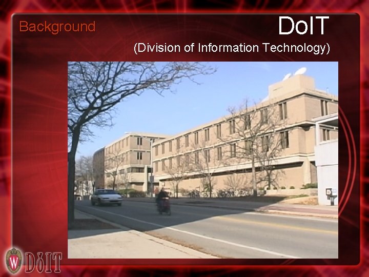 Background Do. IT (Division of Information Technology) 