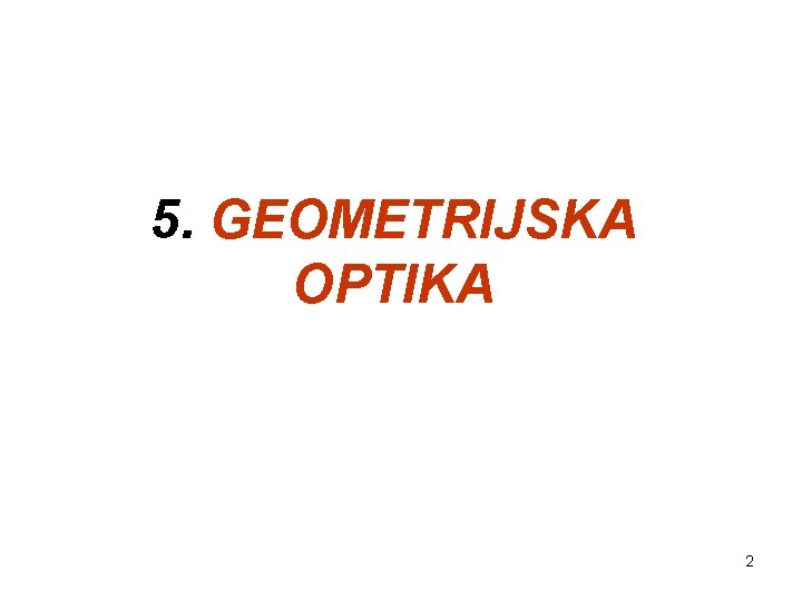 5. GEOMETRIJSKA OPTIKA 2 