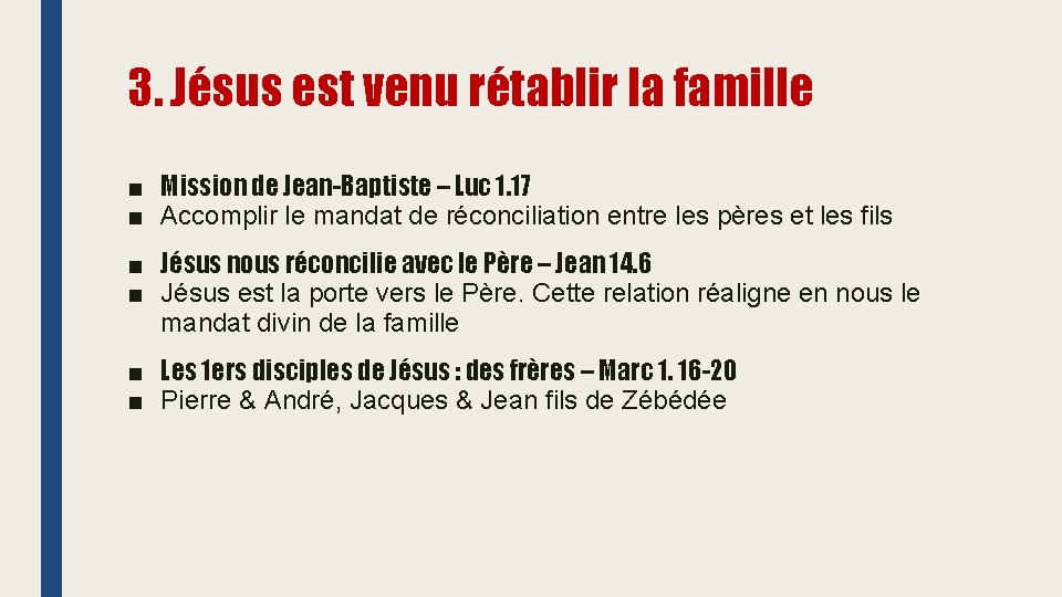 3. Jésus est venu rétablir la famille ■ Mission de Jean-Baptiste – Luc 1.
