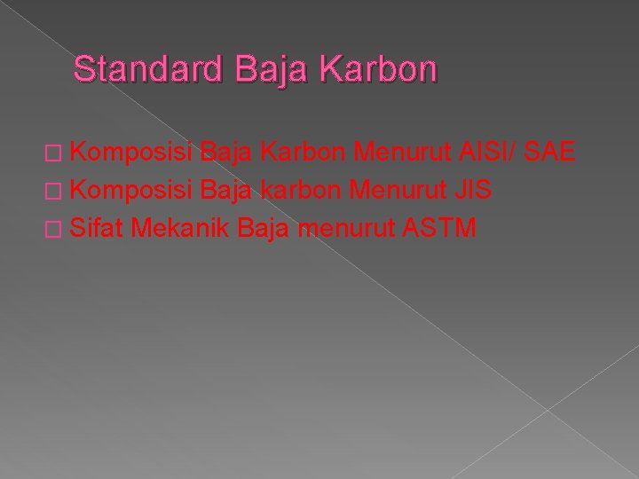 Standard Baja Karbon � Komposisi Baja Karbon Menurut AISI/ SAE � Komposisi Baja karbon