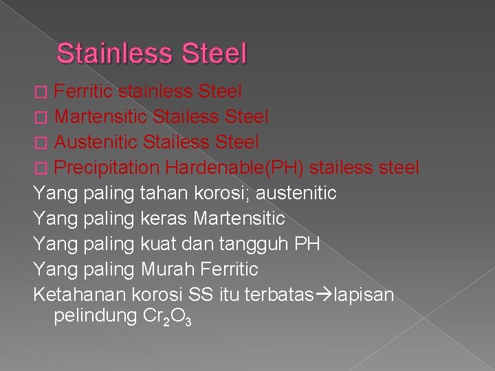 Stainless Steel Ferritic stainless Steel � Martensitic Stailess Steel � Austenitic Stailess Steel �