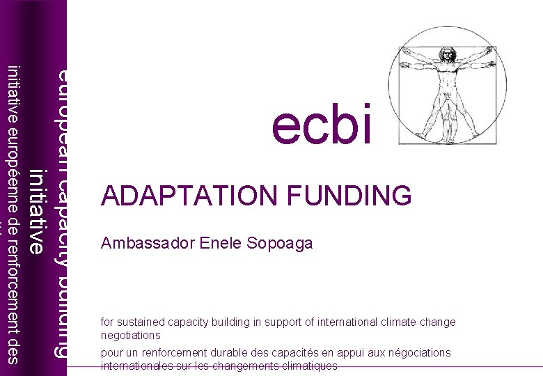 ADAPTATION FUNDING Ambassador Enele Sopoaga for sustained capacity building in support of international climate