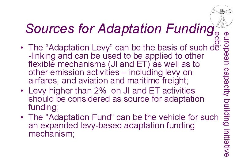 european capacity building initiative ecbi Sources for Adaptation Funding • The “Adaptation Levy” can