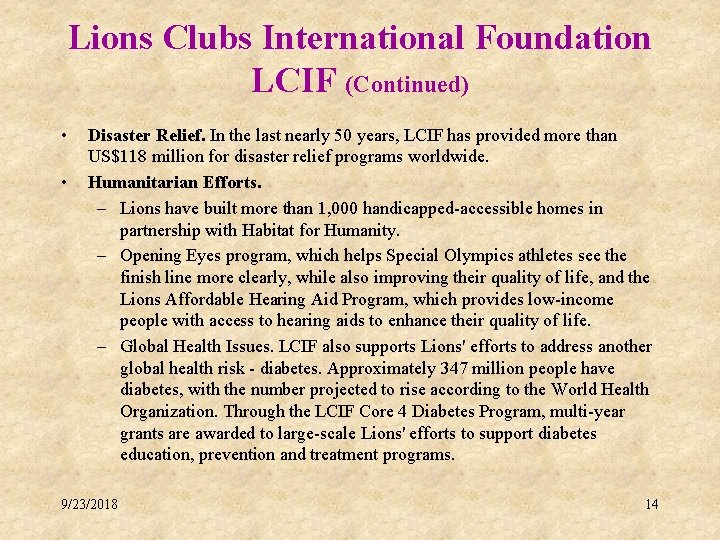 Lions Clubs International Foundation LCIF (Continued) • • Disaster Relief. In the last nearly