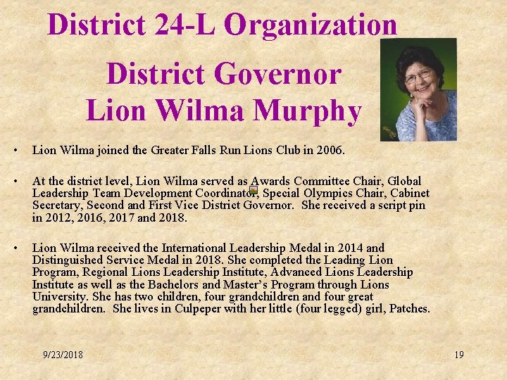 District 24 -L Organization District Governor Lion Wilma Murphy • Lion Wilma joined the