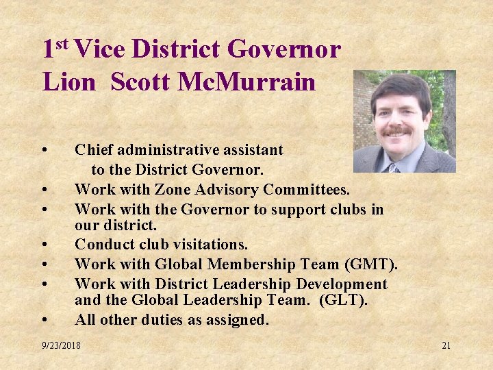 1 st Vice District Governor Lion Scott Mc. Murrain • • Chief administrative assistant