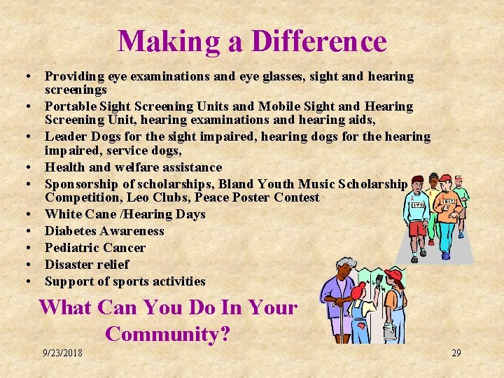 Making a Difference • Providing eye examinations and eye glasses, sight and hearing screenings