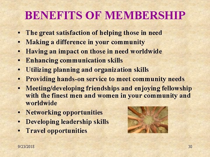 BENEFITS OF MEMBERSHIP • • The great satisfaction of helping those in need Making