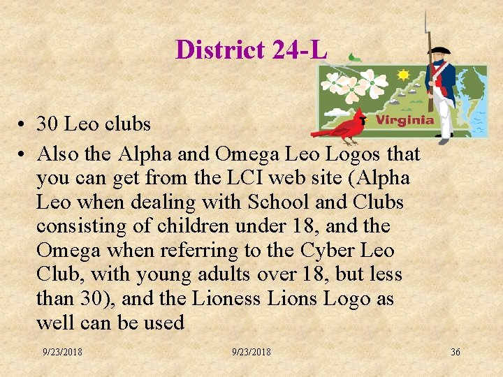 District 24 -L • 30 Leo clubs • Also the Alpha and Omega Leo