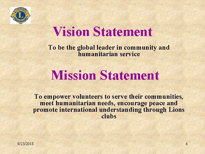 Vision Statement To be the global leader in community and humanitarian service Mission Statement