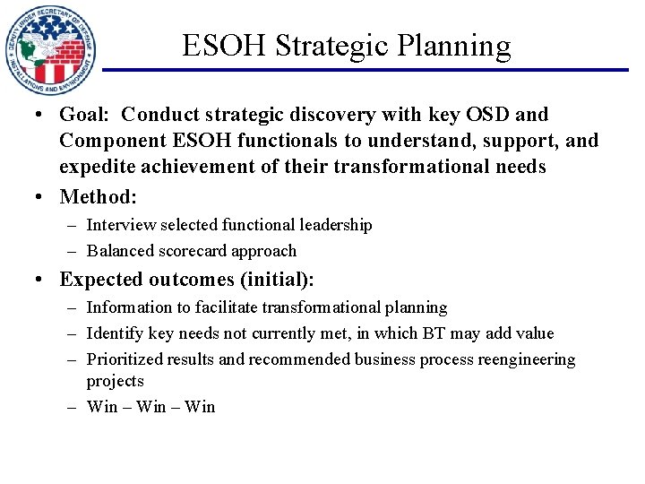 ESOH Strategic Planning • Goal: Conduct strategic discovery with key OSD and Component ESOH