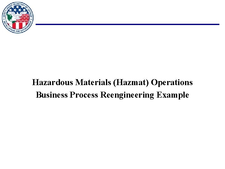 Hazardous Materials (Hazmat) Operations Business Process Reengineering Example 