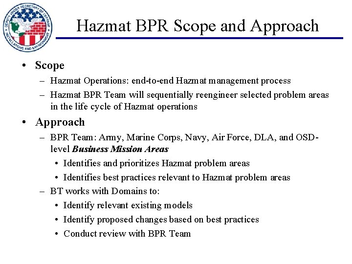 Hazmat BPR Scope and Approach • Scope – Hazmat Operations: end-to-end Hazmat management process