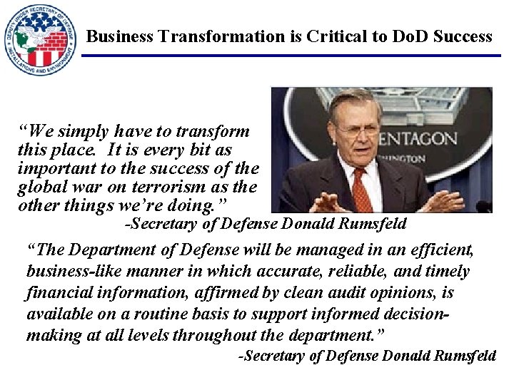 Business Transformation is Critical to Do. D Success “We simply have to transform this