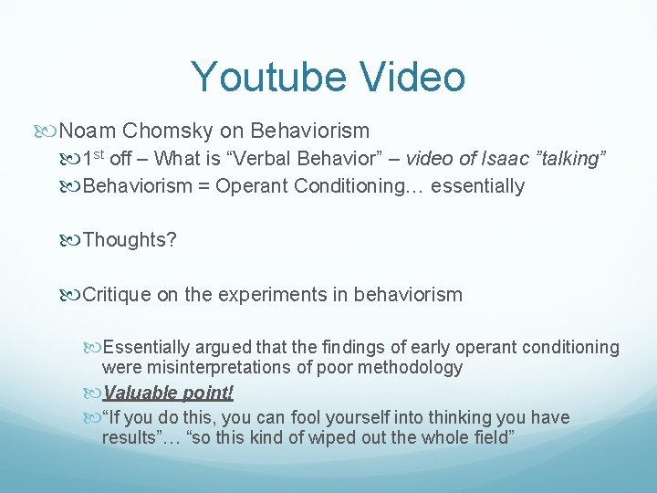 Youtube Video Noam Chomsky on Behaviorism 1 st off – What is “Verbal Behavior”