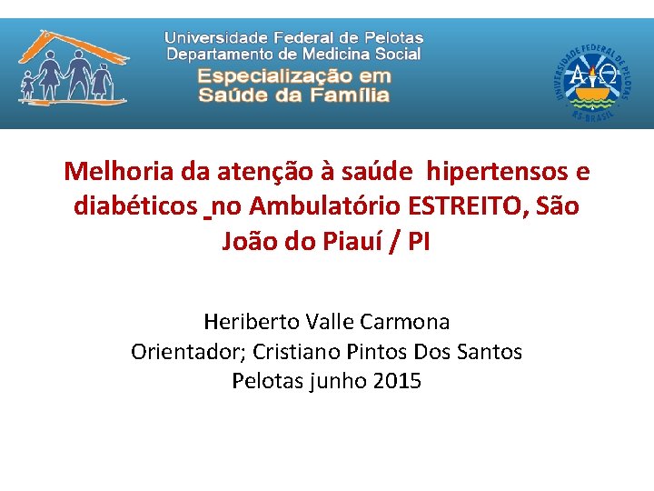 Melhoria da atenção à saúde hipertensos e diabéticos no Ambulatório ESTREITO, São João do