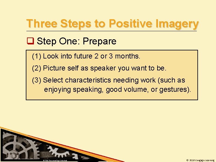 Three Steps to Positive Imagery q Step One: Prepare q(1) Look into future 2