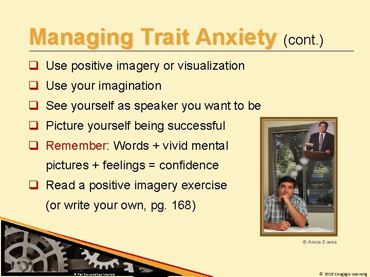 Managing Trait Anxiety (cont. ) q Use positive imagery or visualization q Use your