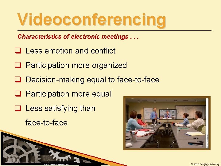 Videoconferencing Characteristics of electronic meetings. . . q Less emotion and conflict q Participation