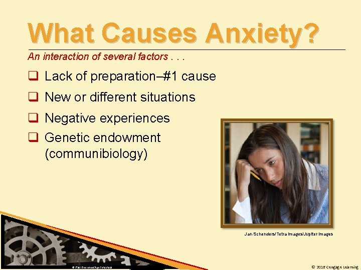 What Causes Anxiety? An interaction of several factors. . . q Lack of preparation‒#1