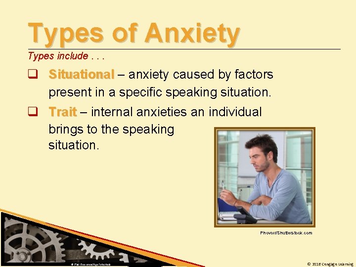 Types of Anxiety Types include. . . q Situational – anxiety caused by factors