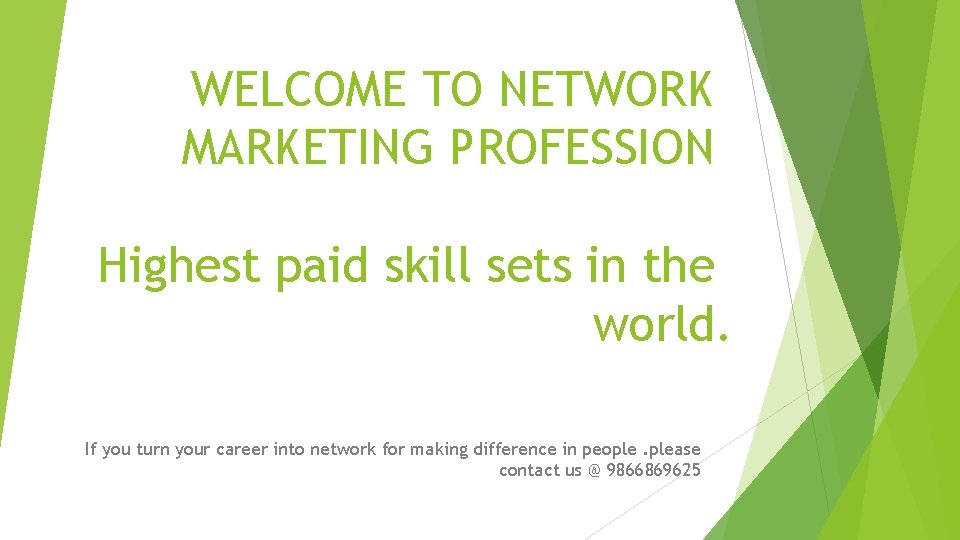 WELCOME TO NETWORK MARKETING PROFESSION Highest paid skill sets in the world. If you
