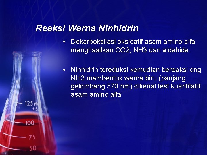 Reaksi Warna Ninhidrin • Dekarboksilasi oksidatif asam amino alfa menghasilkan CO 2, NH 3