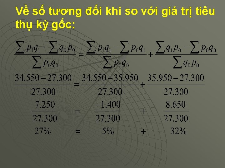 Về số tương đối khi so với giá trị tiêu thụ kỳ gốc: 