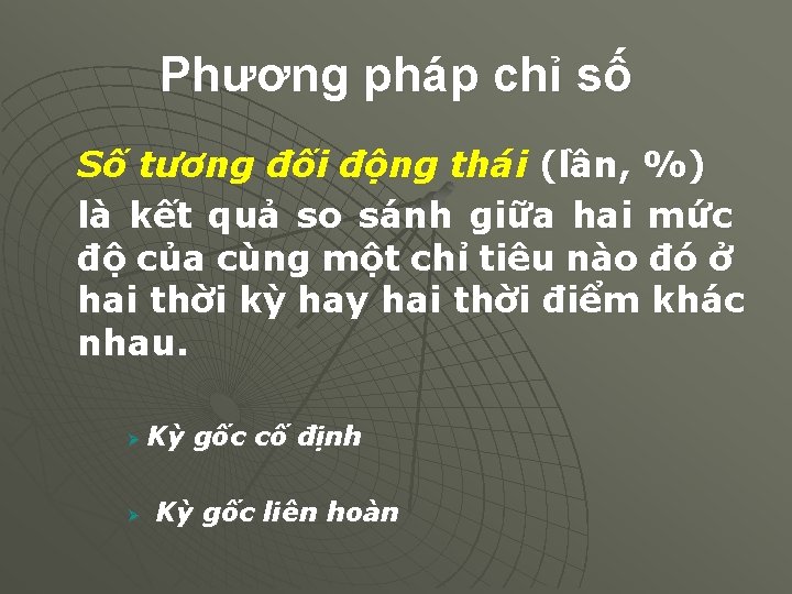 Phương pháp chỉ số Số tương đối động thái (lần, %) là kết quả